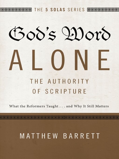 Title details for God's Word Alone, the Authority of Scripture by Matthew Barrett - Wait list